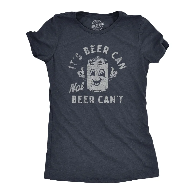 Muscle Women T Shirt for a Sporty and Casual LookIts Beer Can Not Beer Cant Women's T Shirt Muscle Women T Shirt for a Sporty and Casual LookIts Beer Can Not Beer Cant Women's T Shirt